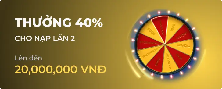 Ưu đãi thưởng nạp lại 40% hàng tuần